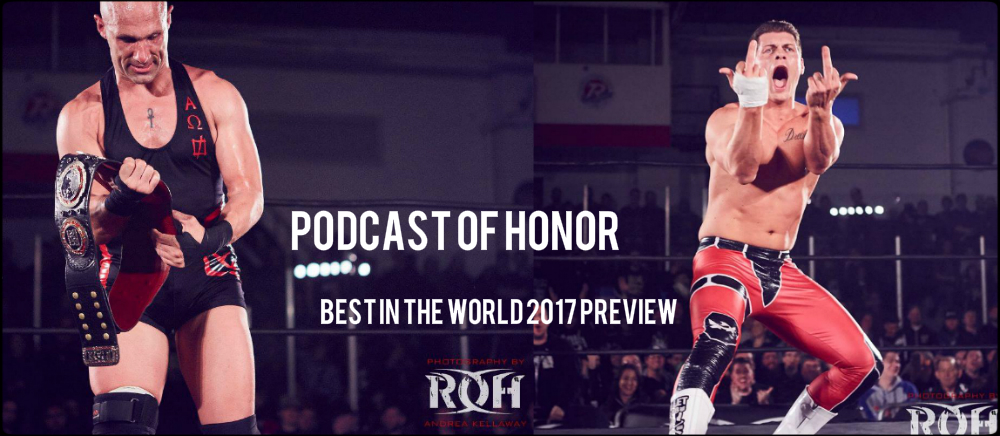 Podcast of Honor 06/18/17 Best in the World 2017 Preview