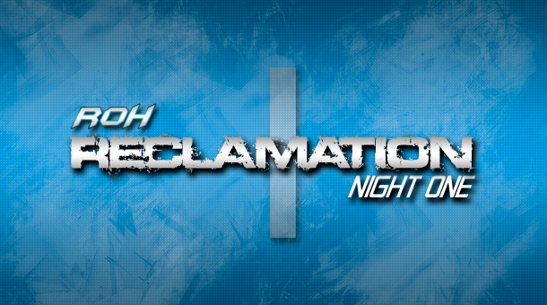 Reclamation: Night One (7/12/13) Review