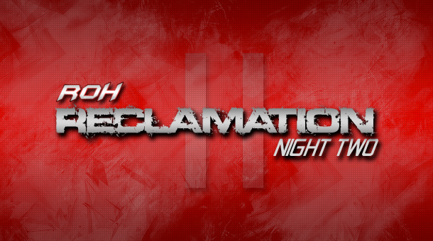 Reclamation: Night Two (7/13/13) Results