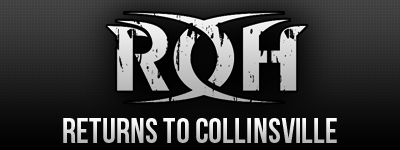 ROH Returns to Collinsville