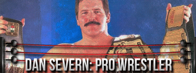 Dan Severn : Pro Wrestler‏