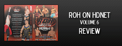 ROH on HDNet Volume 6 Review