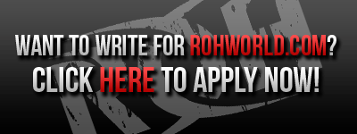 Want to write for ROHWorld.com?